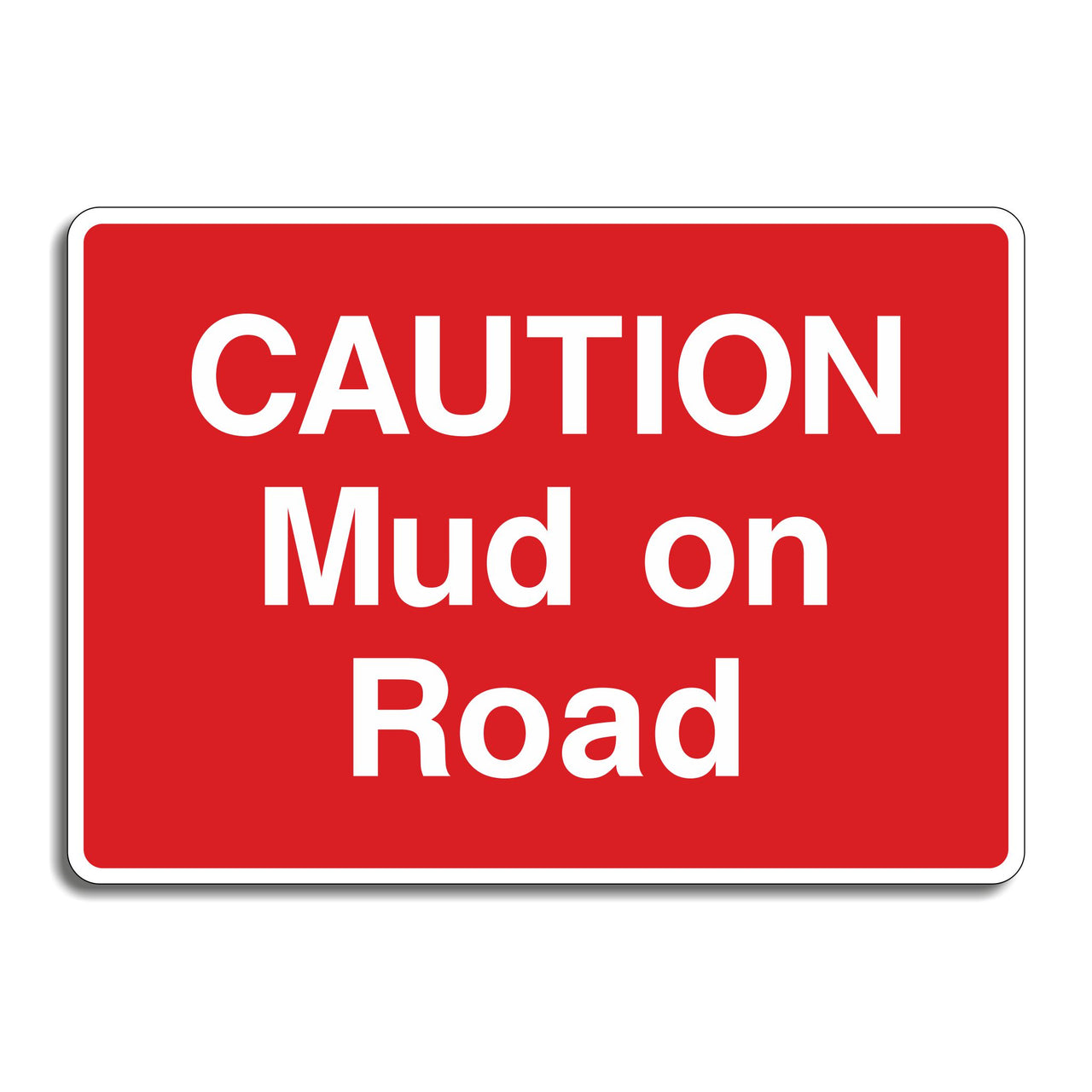 Caution Mud on Road Sign