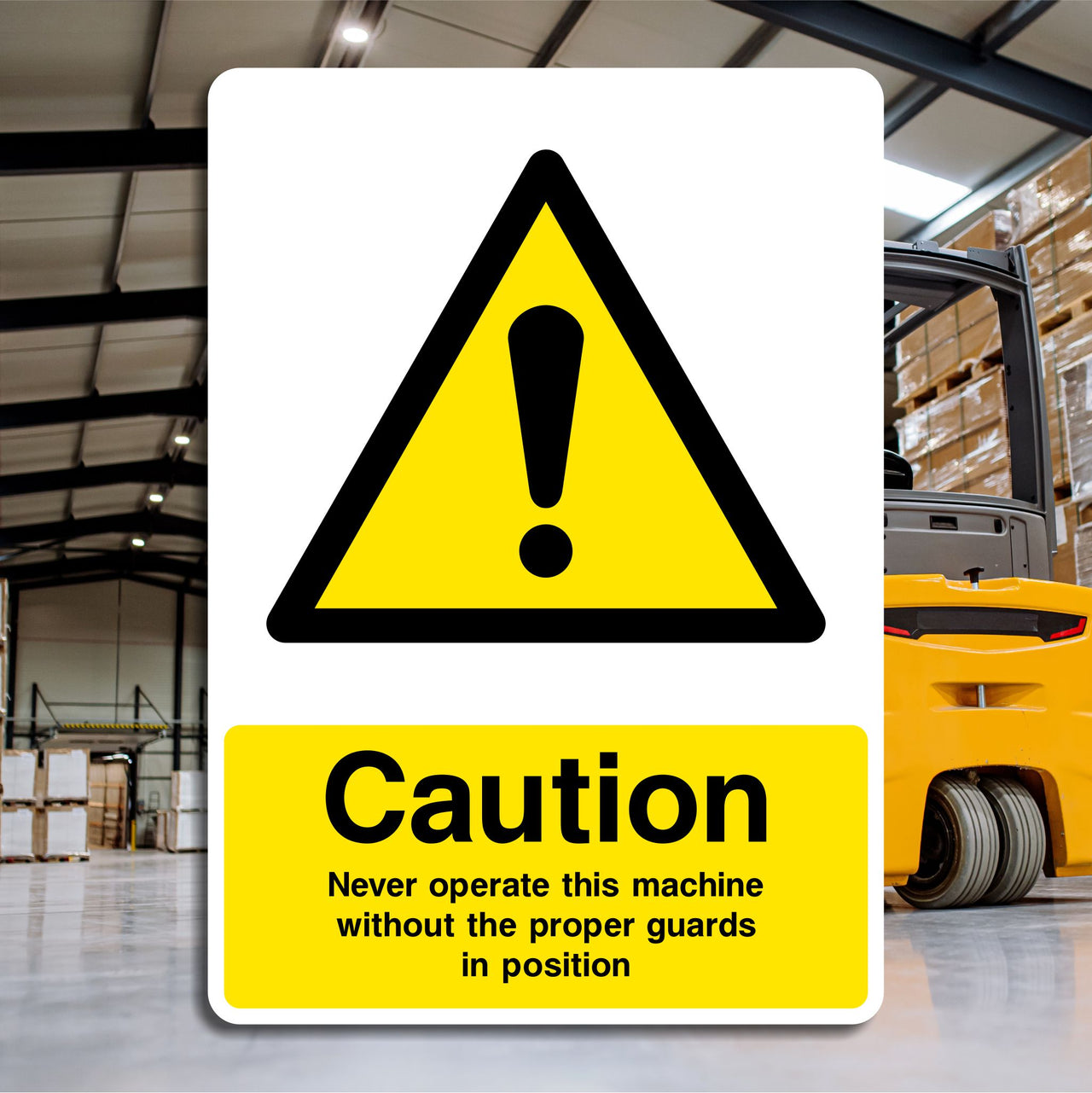 Caution Never Operate This Machine Without The Proper Guards In Position Sign