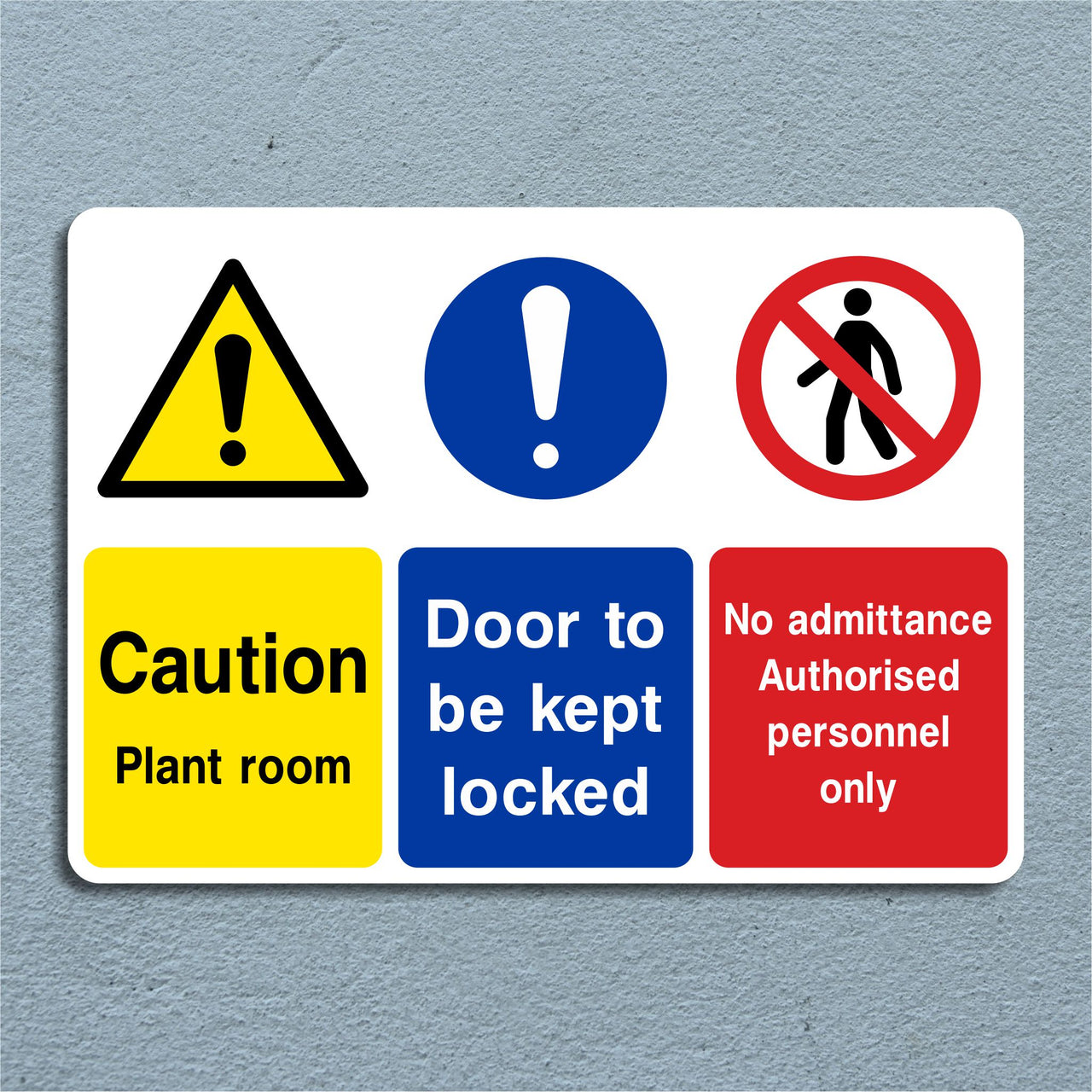 Caution Plant Room Door to Be Kept Locked No Admittance Authorised Personnel Only Sign