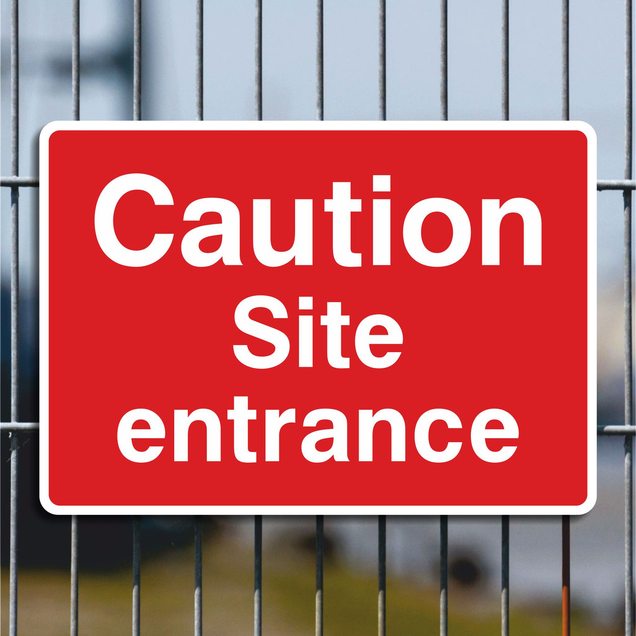 Caution Site Entrance Sign