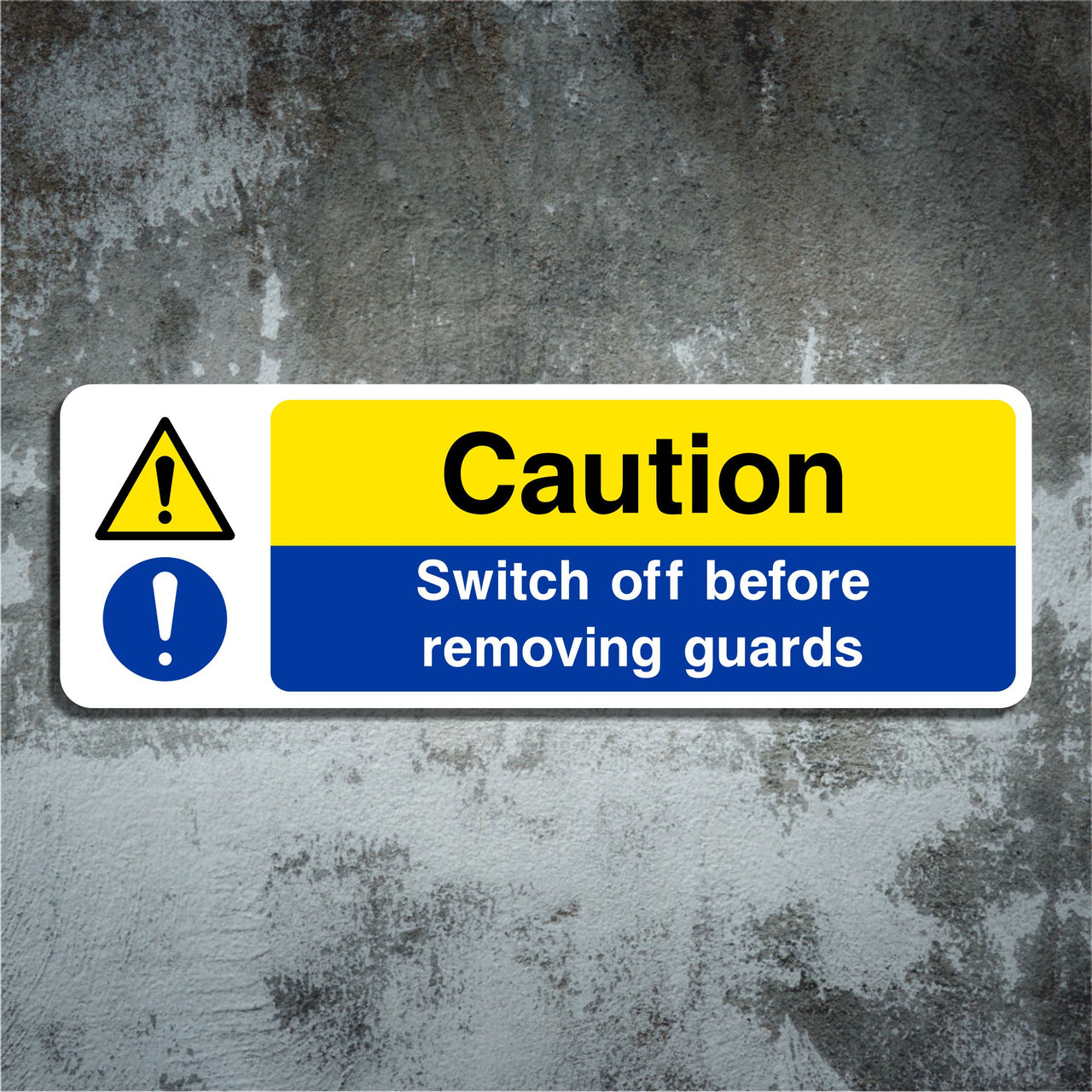 Caution Switch Off Before Removing Guards Sign
