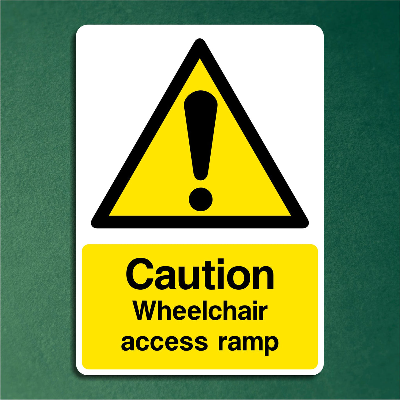 Caution Wheelchair Access Ramp Sign