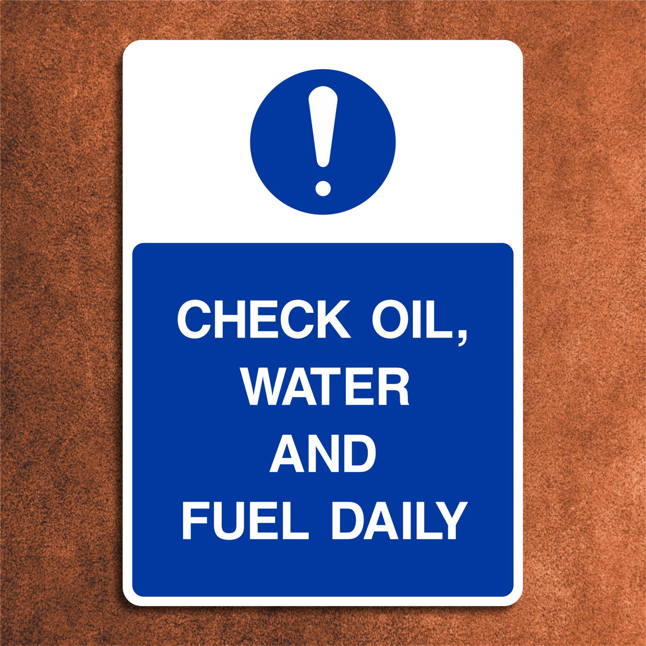 Check Oil Water and Fuel Daily Sign