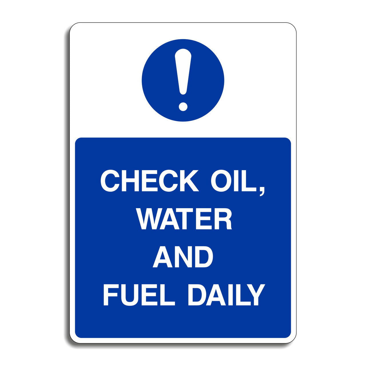 Check Oil Water and Fuel Daily Sign