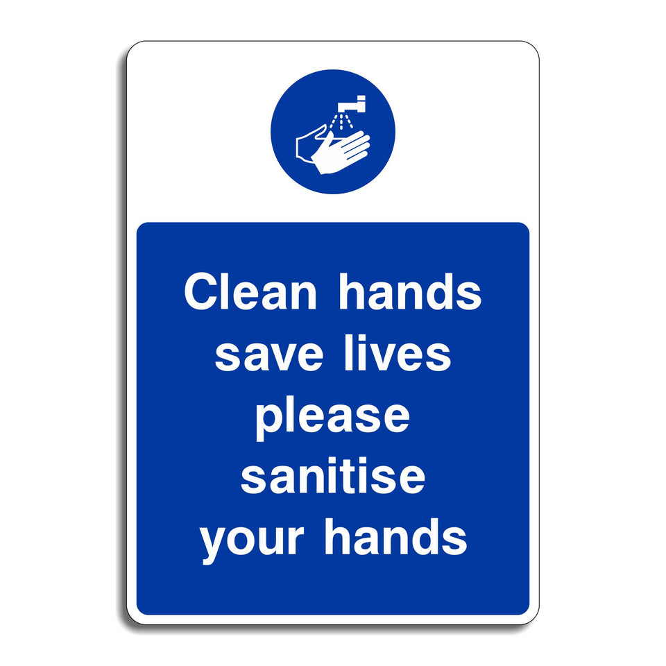 Clean Hands Save Lives Please Sanitise Your Hands Sign