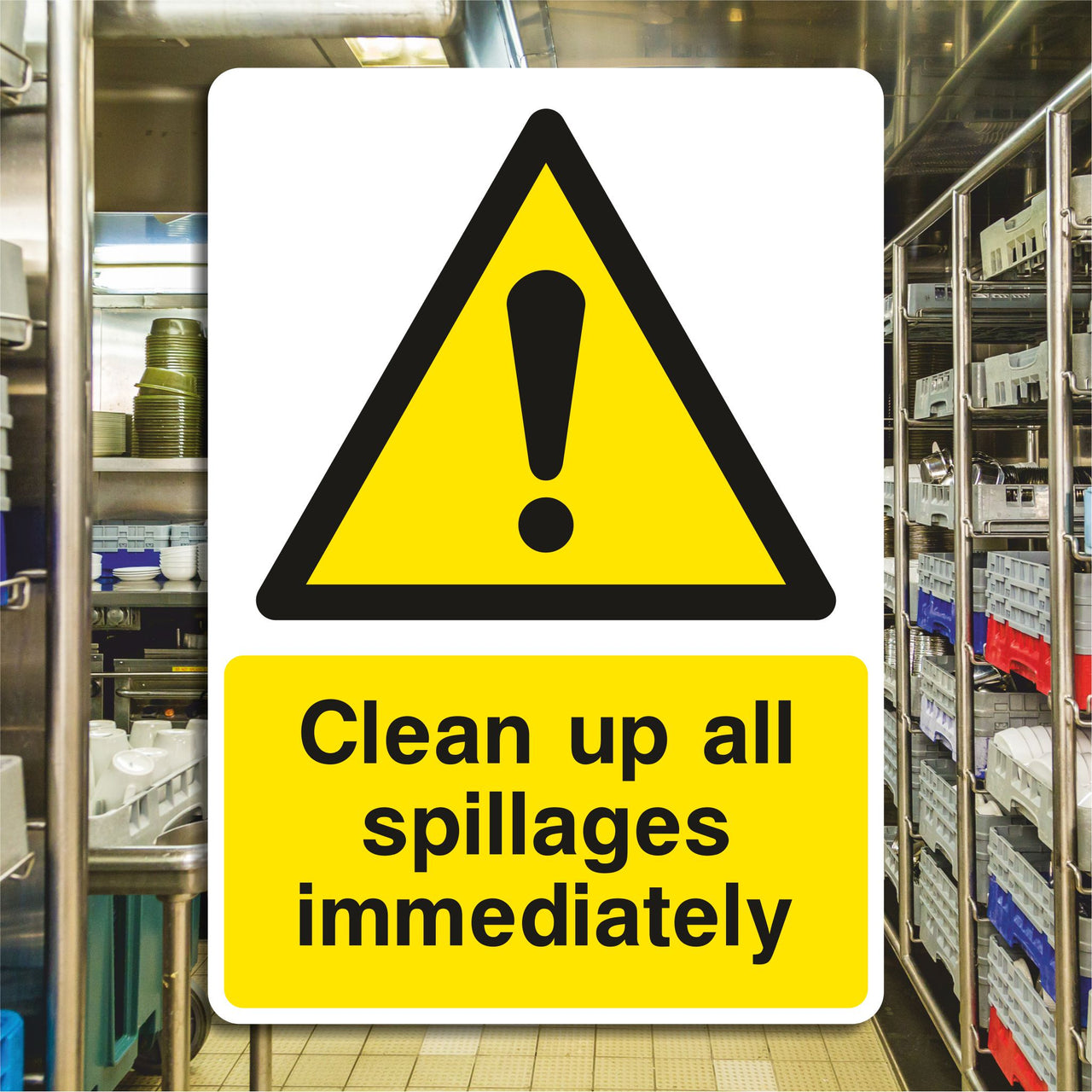 Clean Up All Spillages Immediately Sign