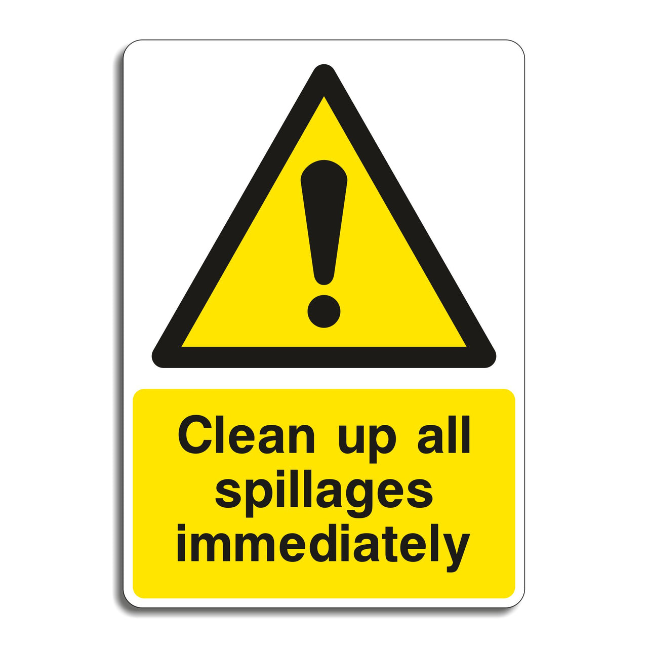 Clean Up All Spillages Immediately Sign