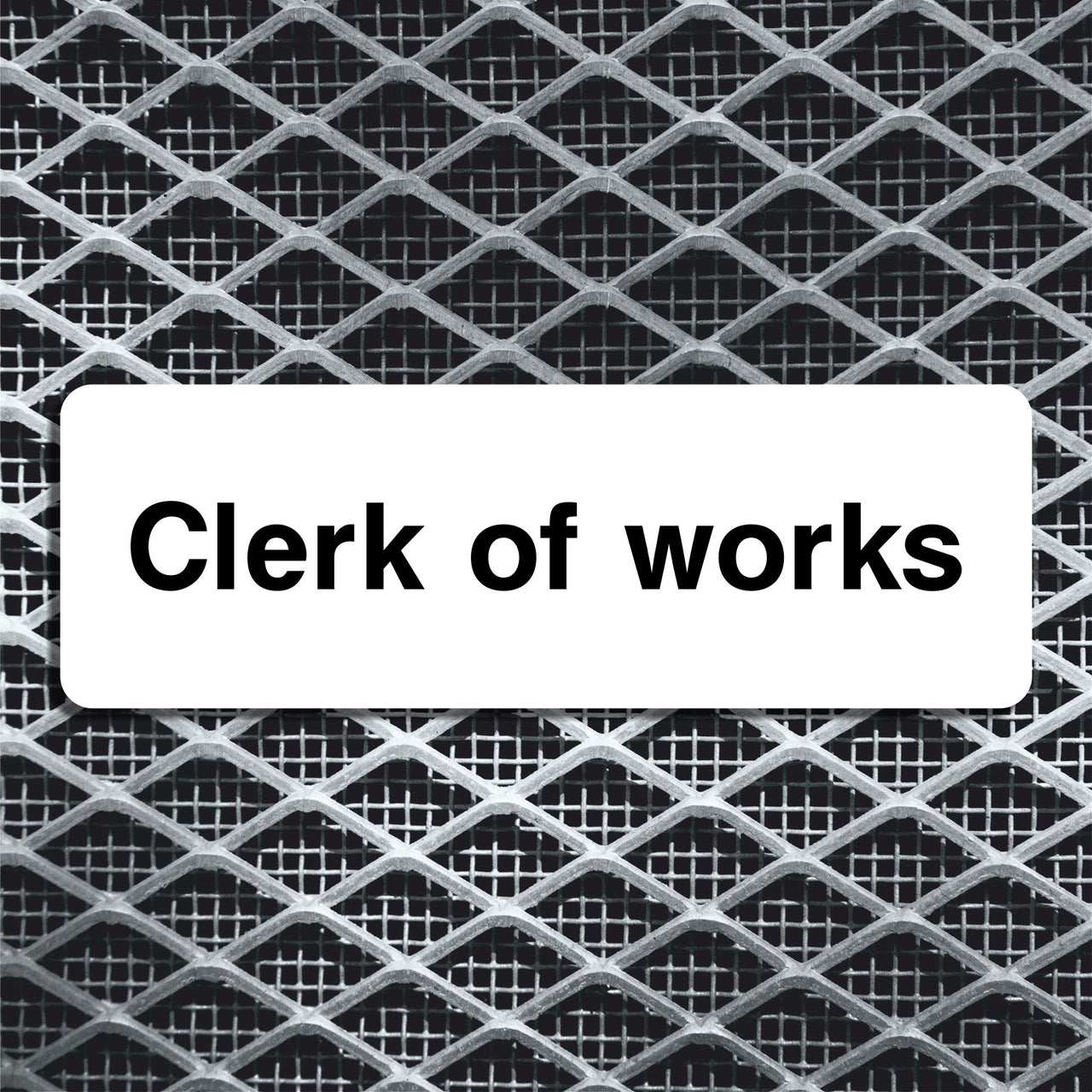 Clerk of Works Sign