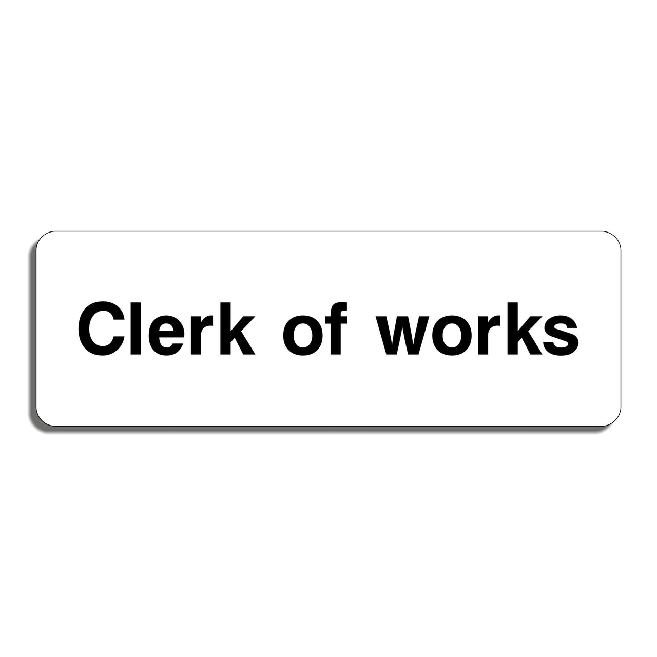 Clerk of Works Sign
