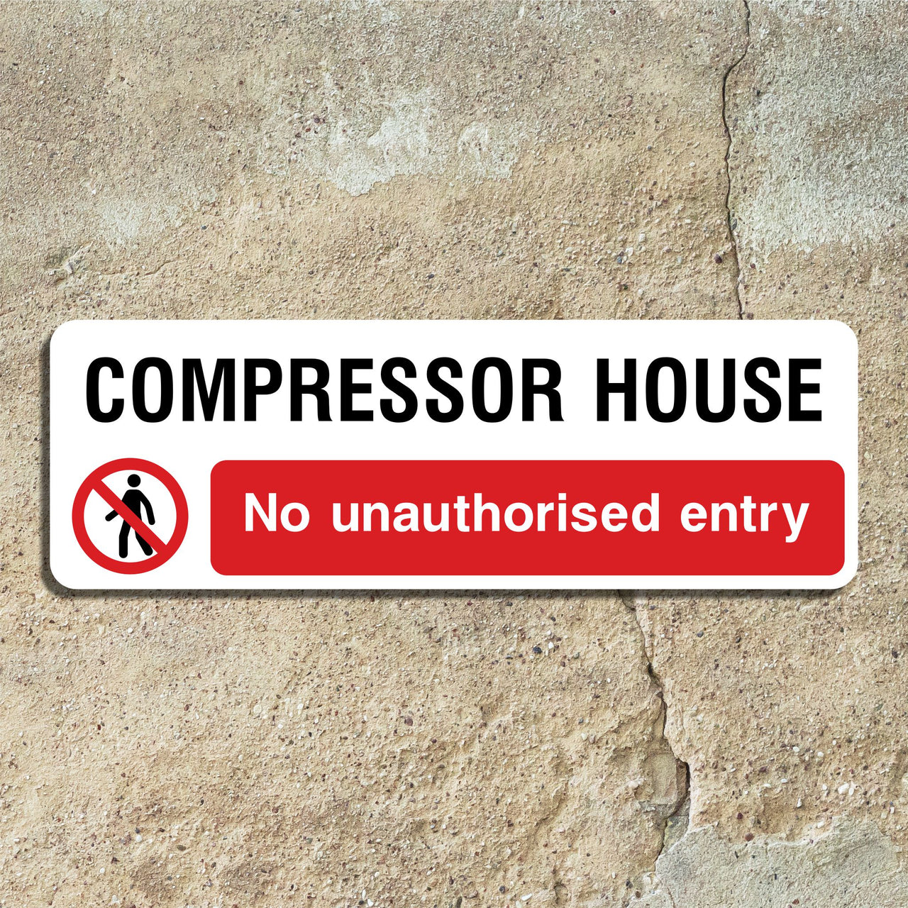 Compressor House No Unauthorised Entry Sign