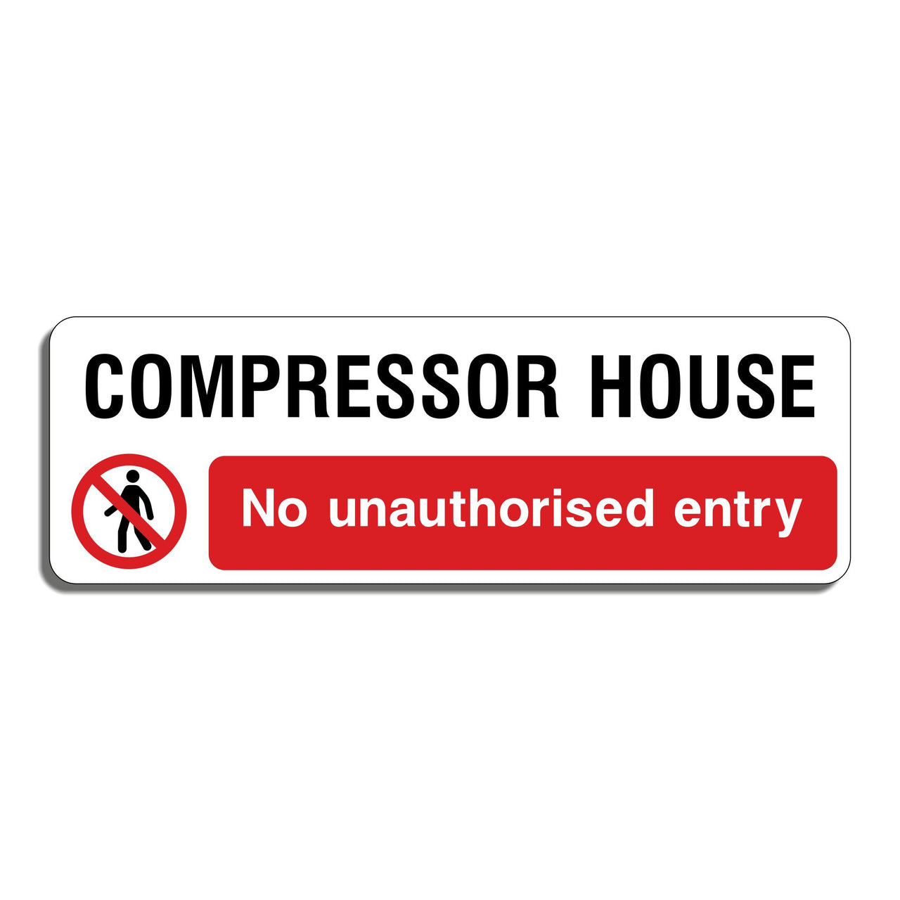 Compressor House No Unauthorised Entry Sign