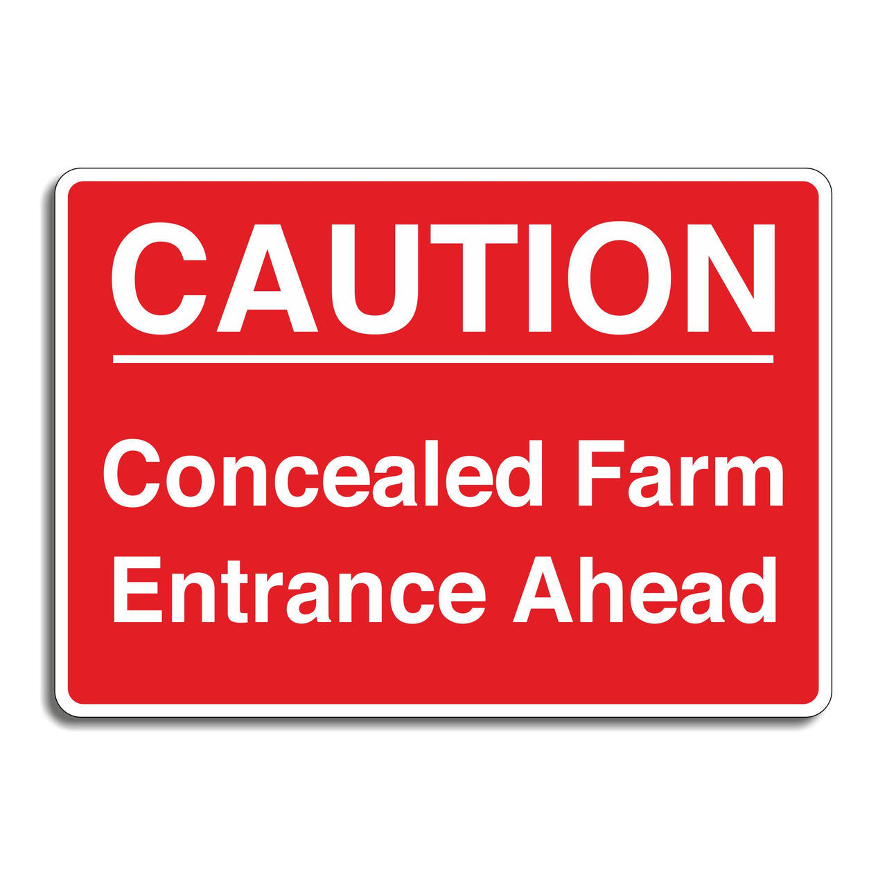 Caution Concealed Farm Entrance Ahead Sign