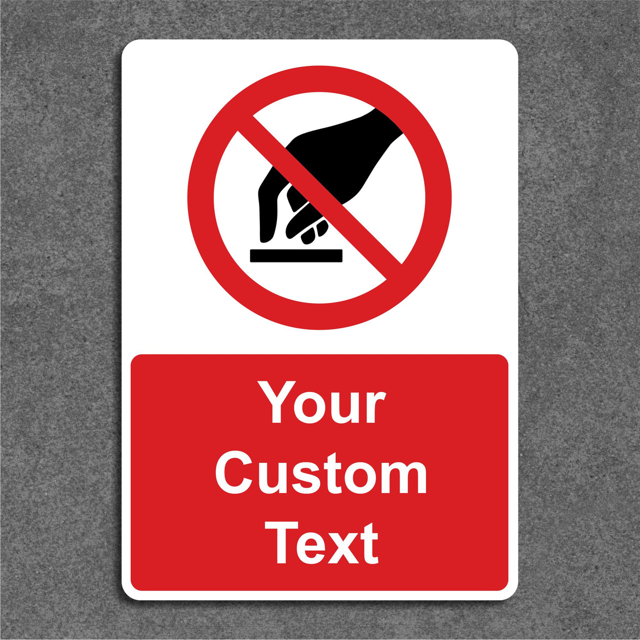 Custom Do Not Touch Sign - Add Your Own Text