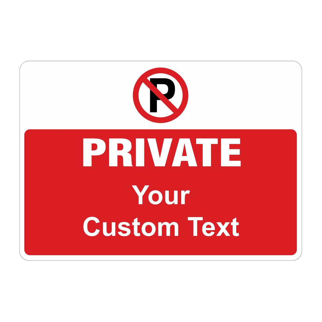 Custom Private Parking Sign - Add Your Own Text