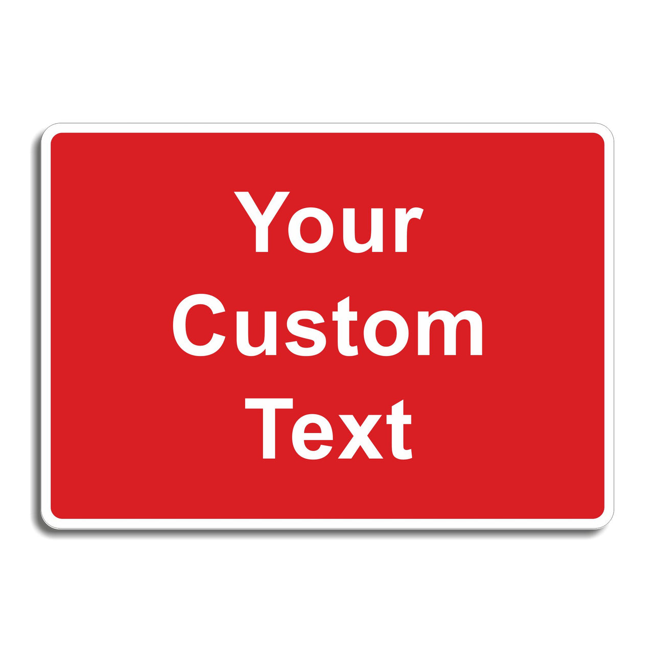 Custom Text Red Prohibition Safety Sign