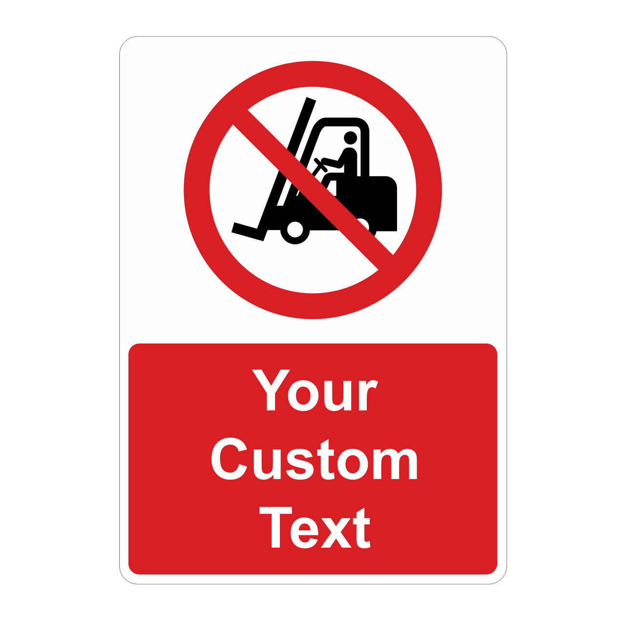 Custom No Forklift Trucks Signs - Add Your Own Text