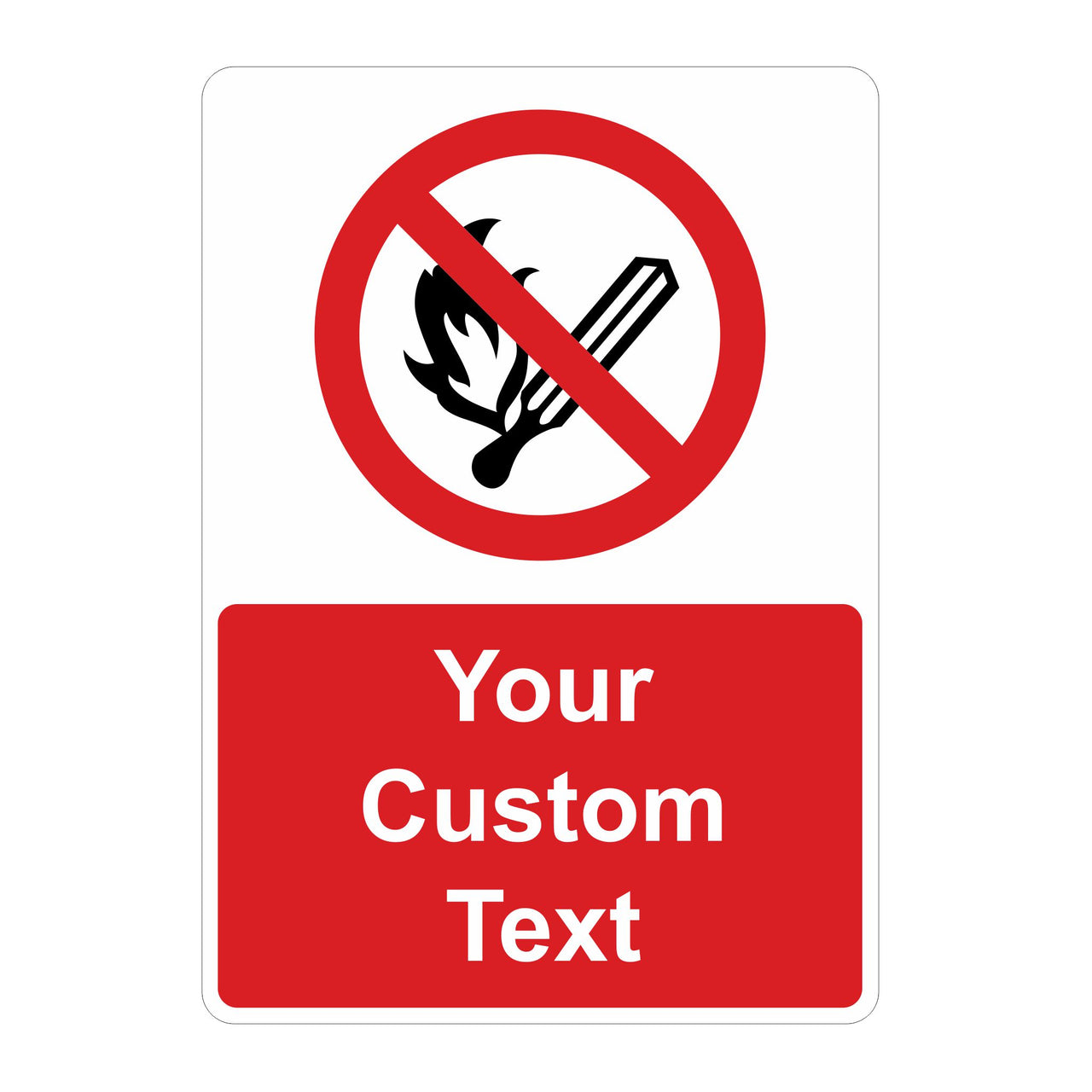 Custom No Naked Flames Sign - Add Your Own Text