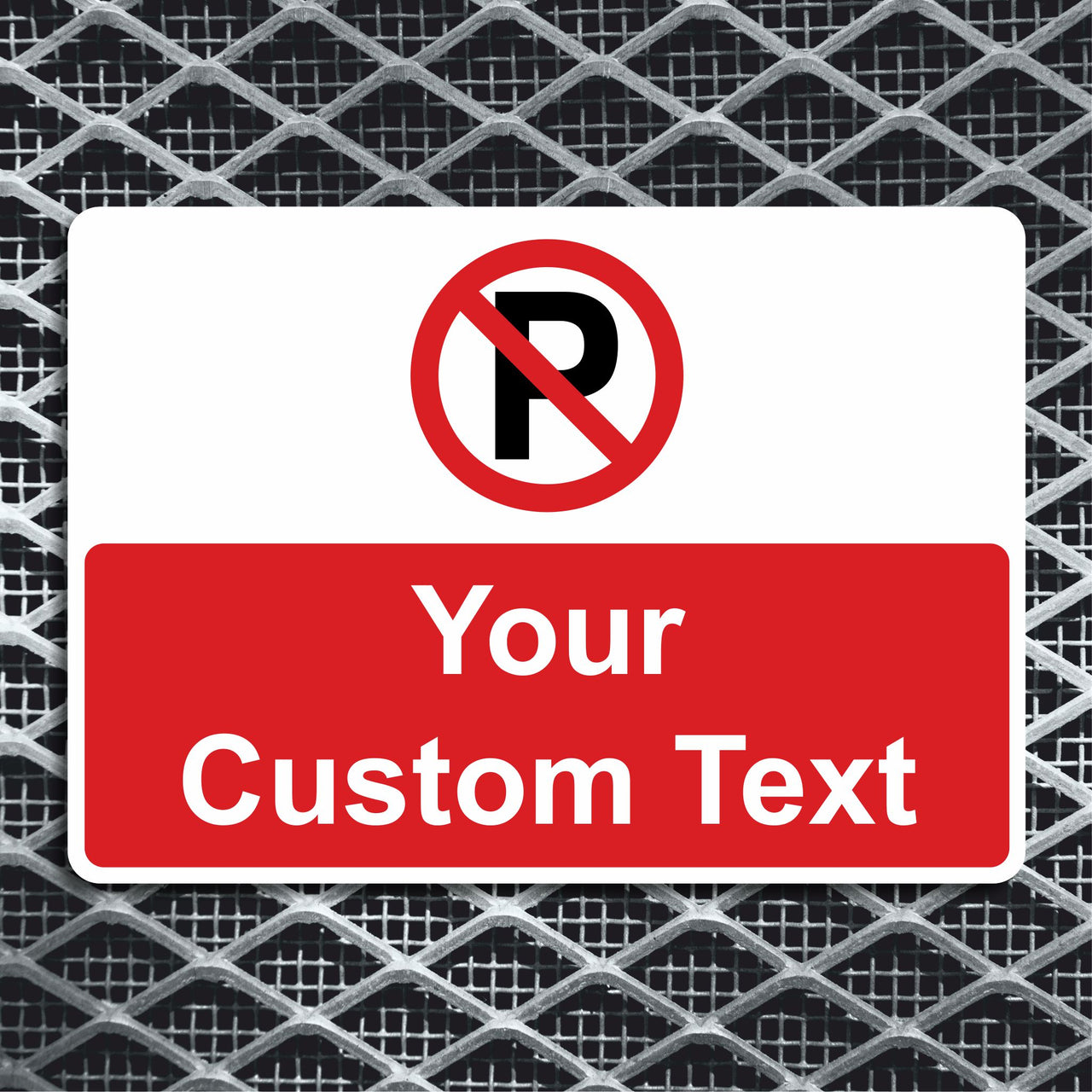 Custom No Parking Sign