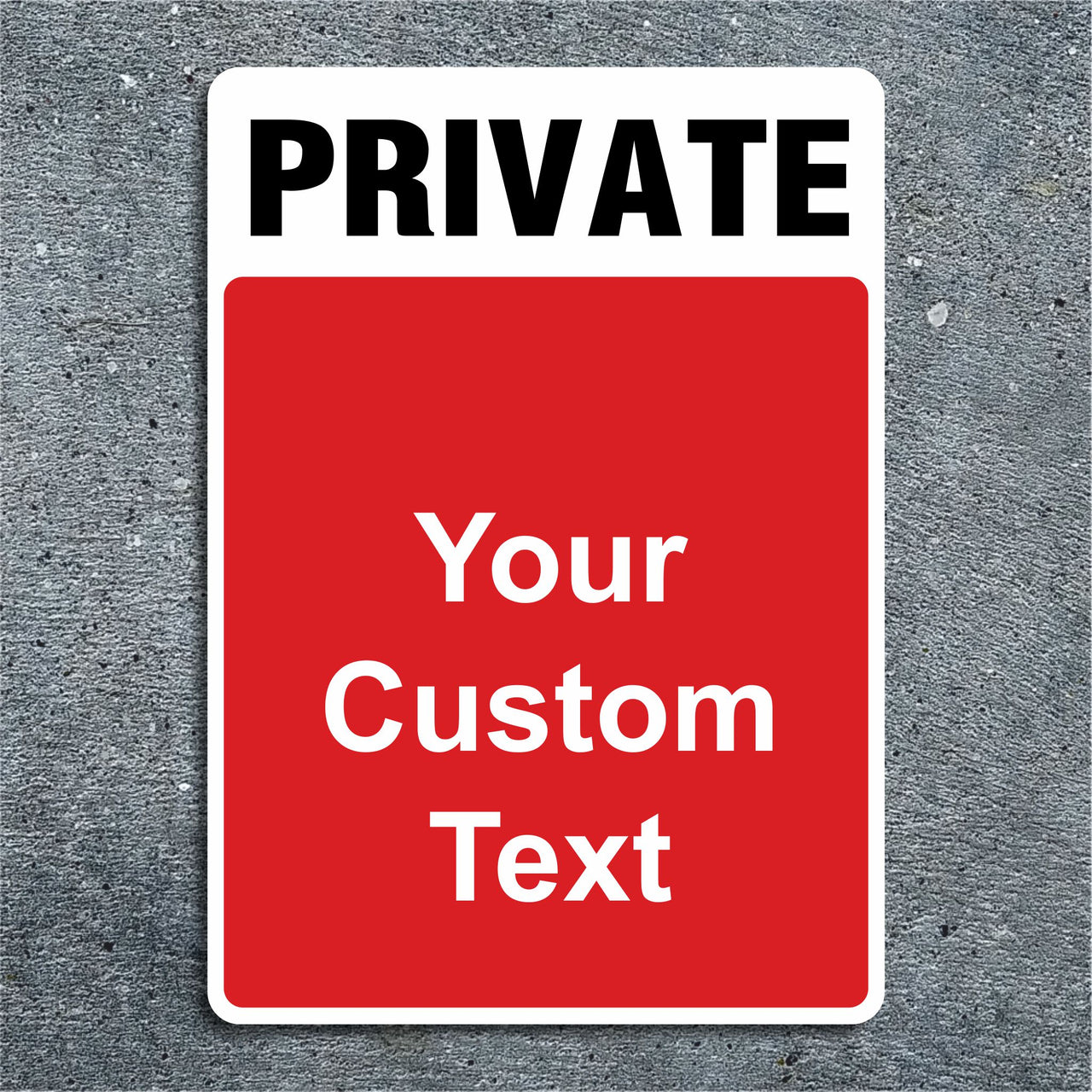 Custom Private Sign - Add Your Own Text