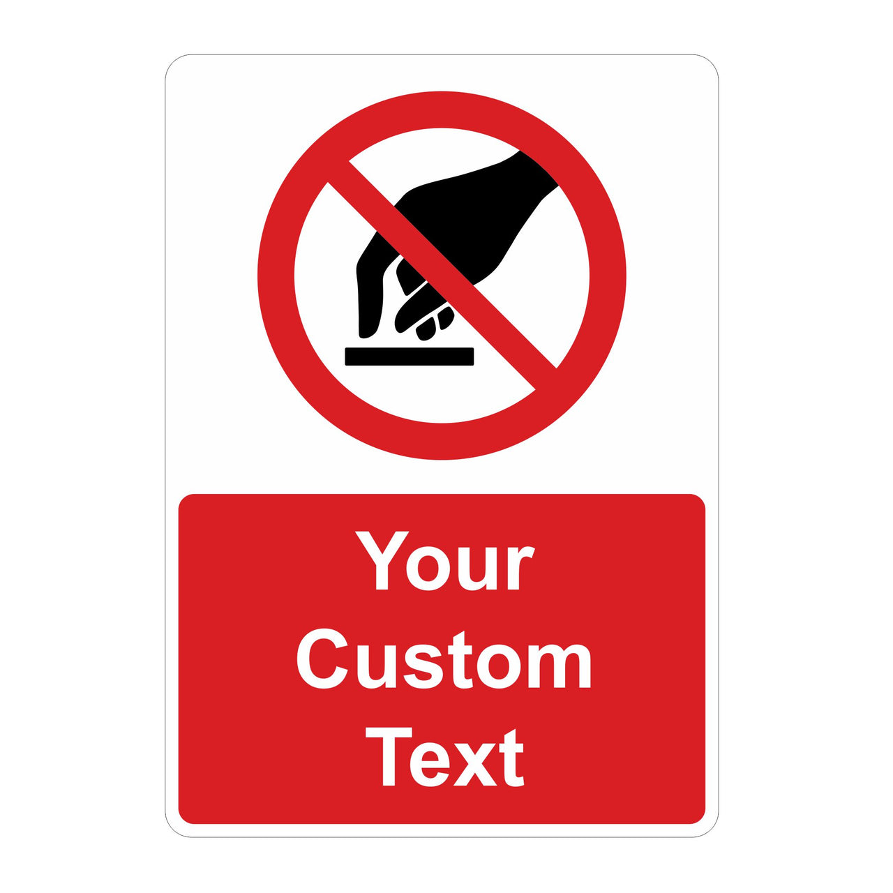 Custom Do Not Touch Sign - Add Your Own Text