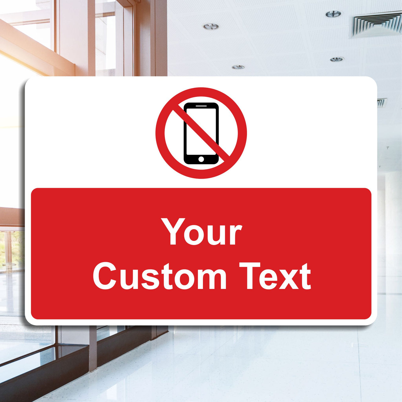 Custom No Mobile Phones Sign - Add Your Own Custom Text