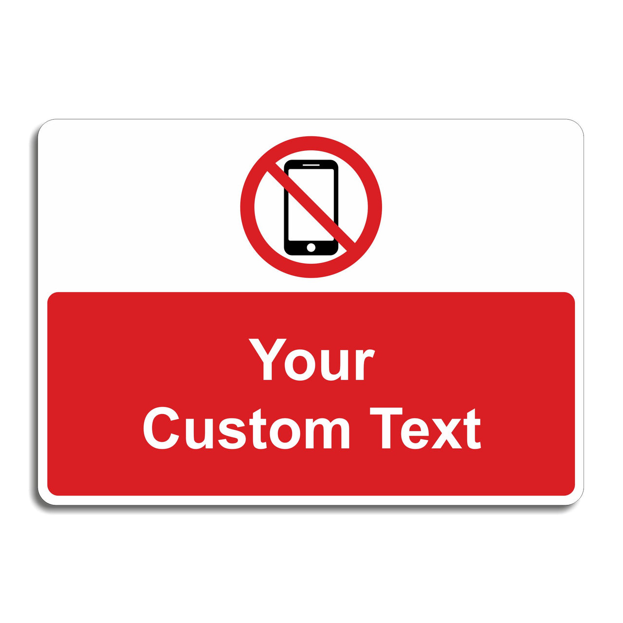 Custom No Mobile Phones Sign - Add Your Own Custom Text