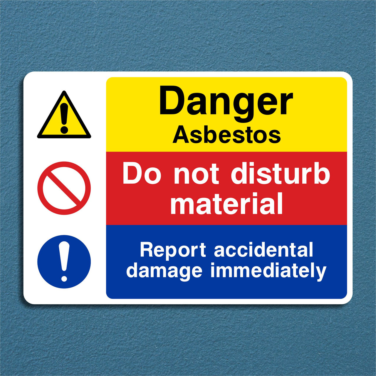 Danger Asbestos Do Not Disturb Material Report Accidental Damage Immediately Sign