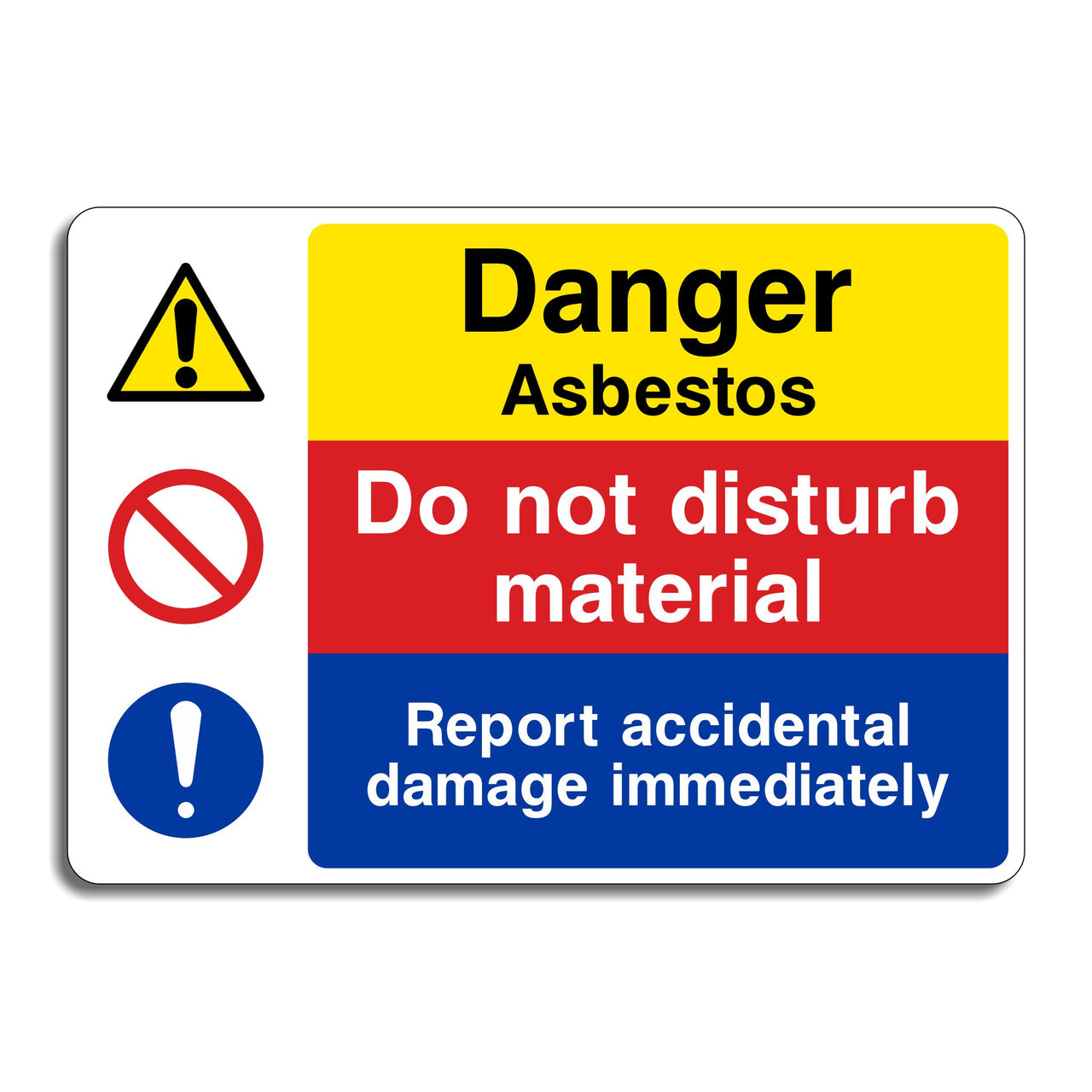 Danger Asbestos Do Not Disturb Material Report Accidental Damage Immediately Sign