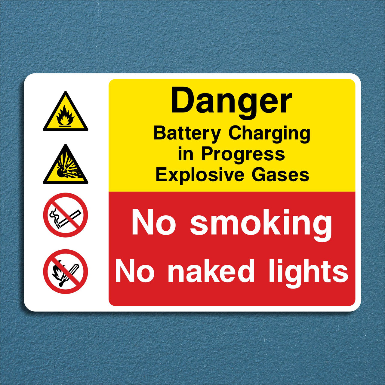 Danger Battery Charging in Progress Explosive Gases No Smoking Naked Lights Sign
