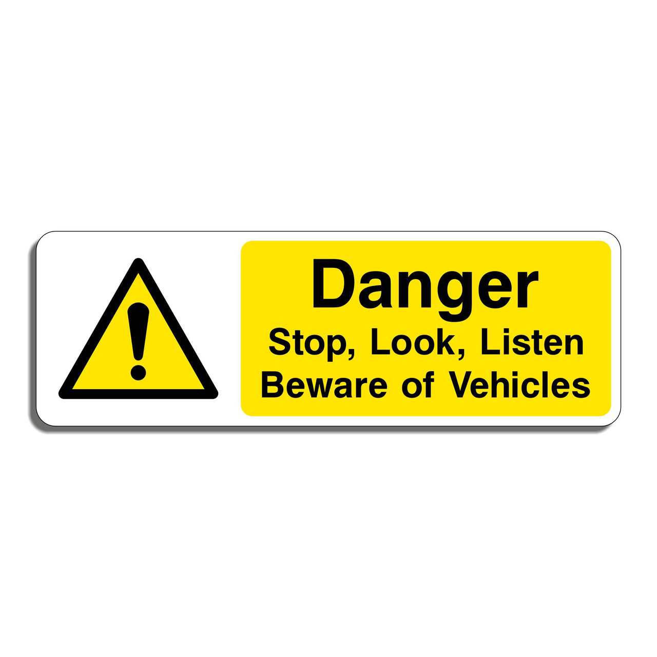 Danger Stop Look Listen Beware Of Vehicles Sign