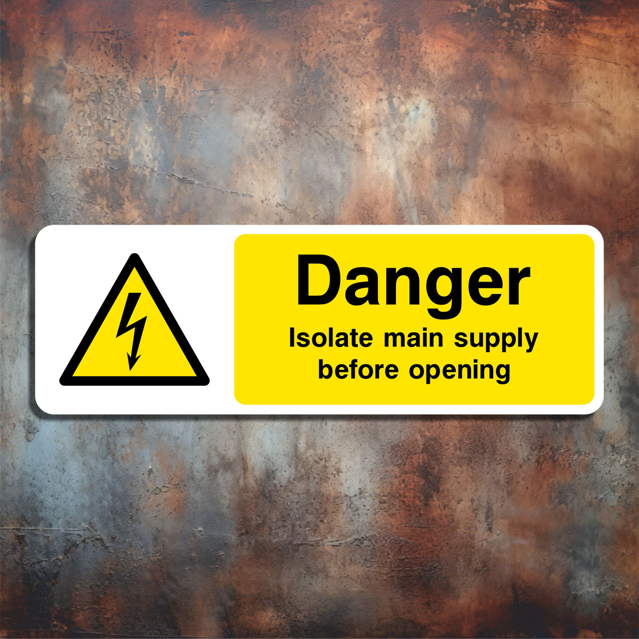 Danger Isolate Main Supply Before Opening Sign