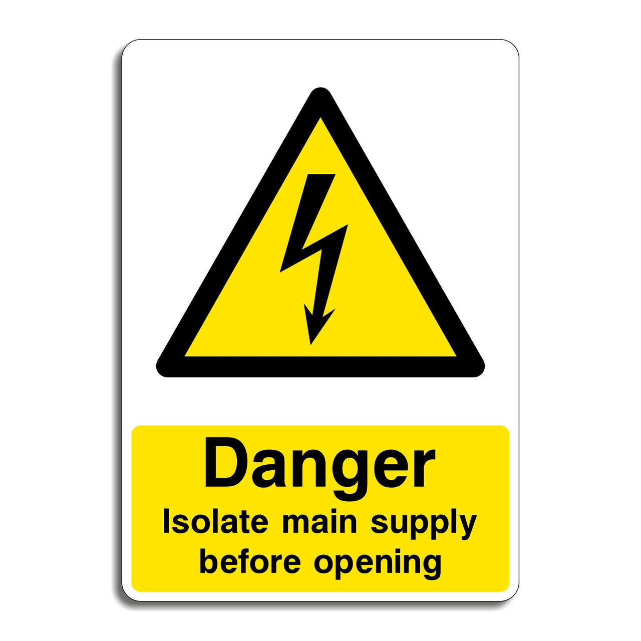 Danger Isolate Main Supply Before Opening Sign