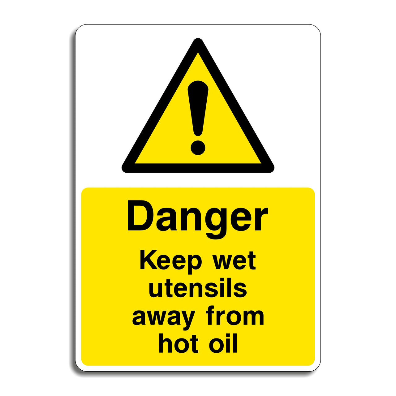 Danger Keep Wet Utensils Away From Hot Oil Sign