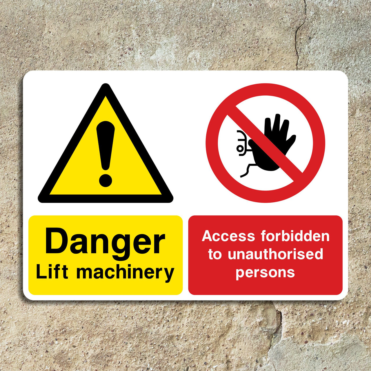 Danger Lift Machinery Access Forbidden to Unauthorised Persons Sign