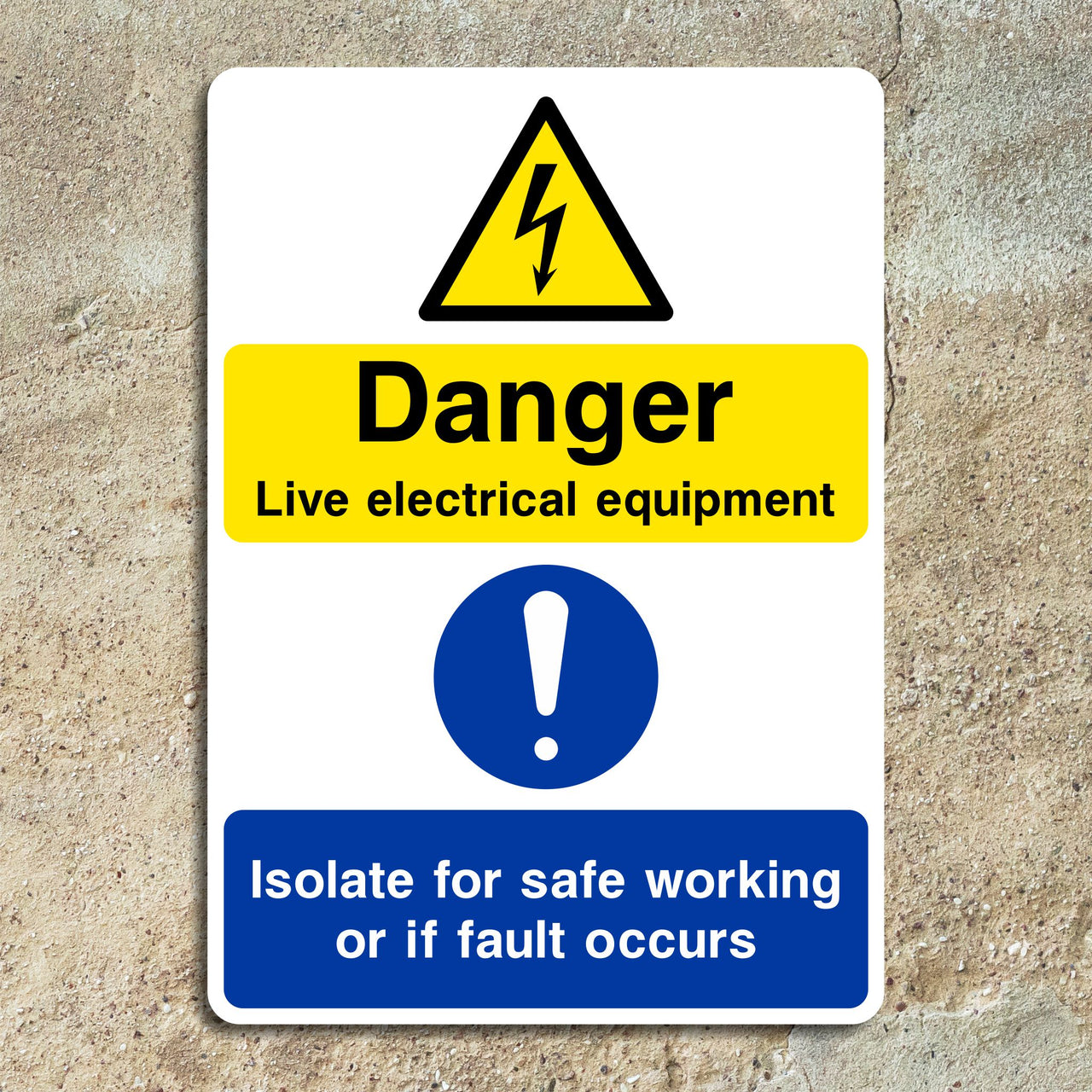 Danger Live Electrical Equipment Isolate for Safe Working or If Fault Occurs Sign