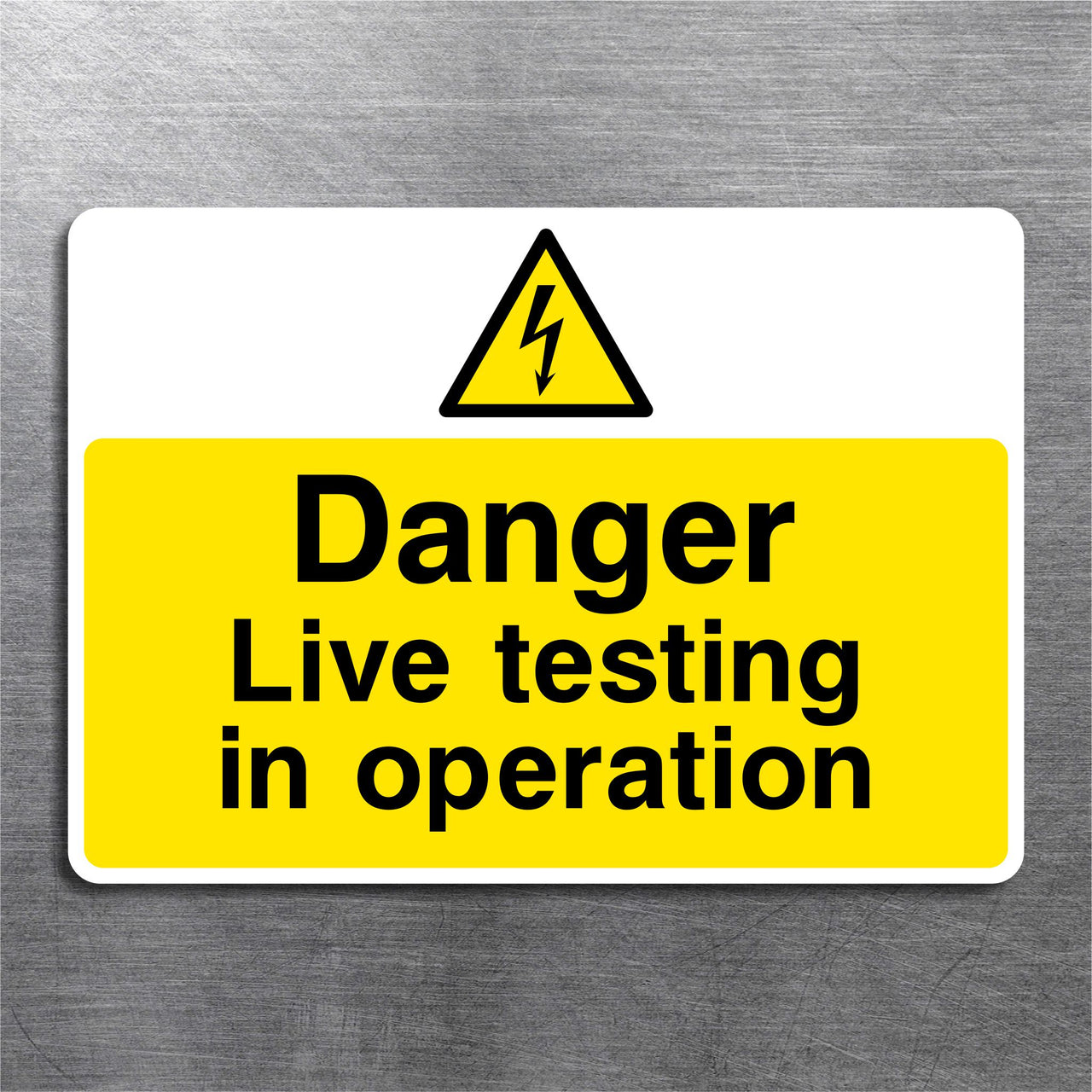 Danger Live Testing In Operation Sign