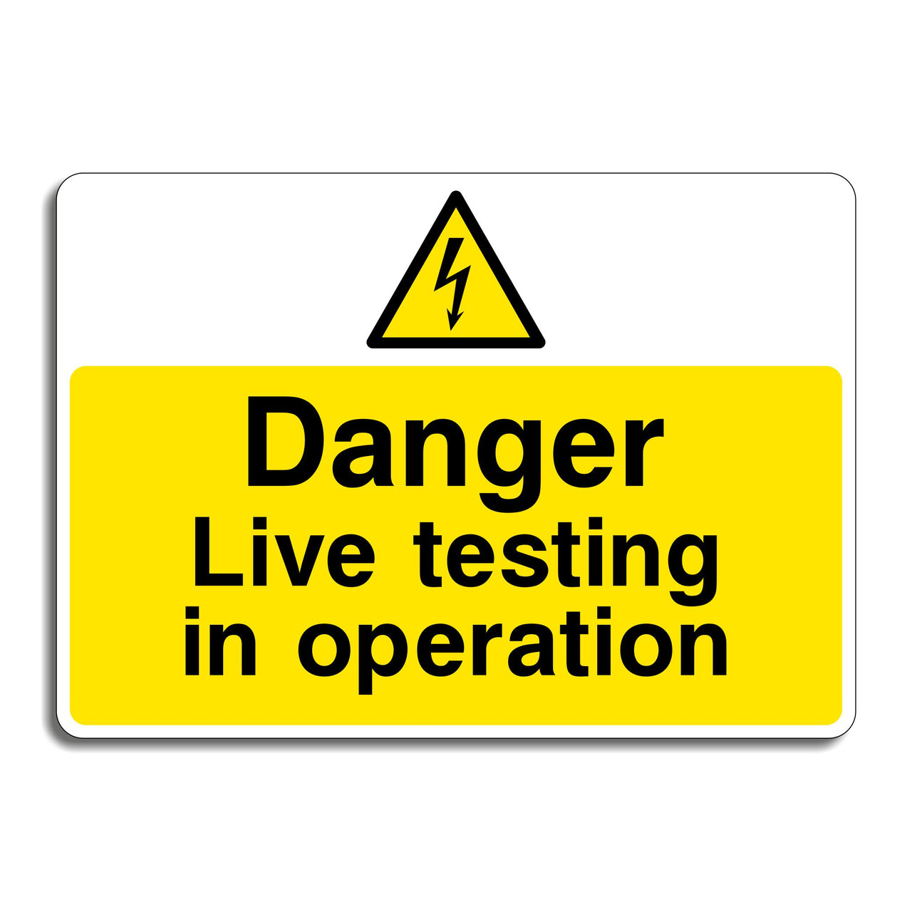 Danger Live Testing In Operation Sign