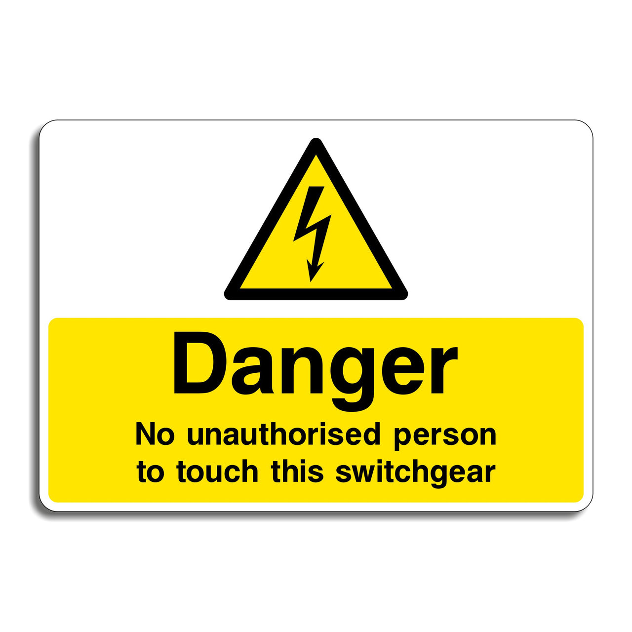 Danger No Unauthorised Person To Touch This Switchgear Sign
