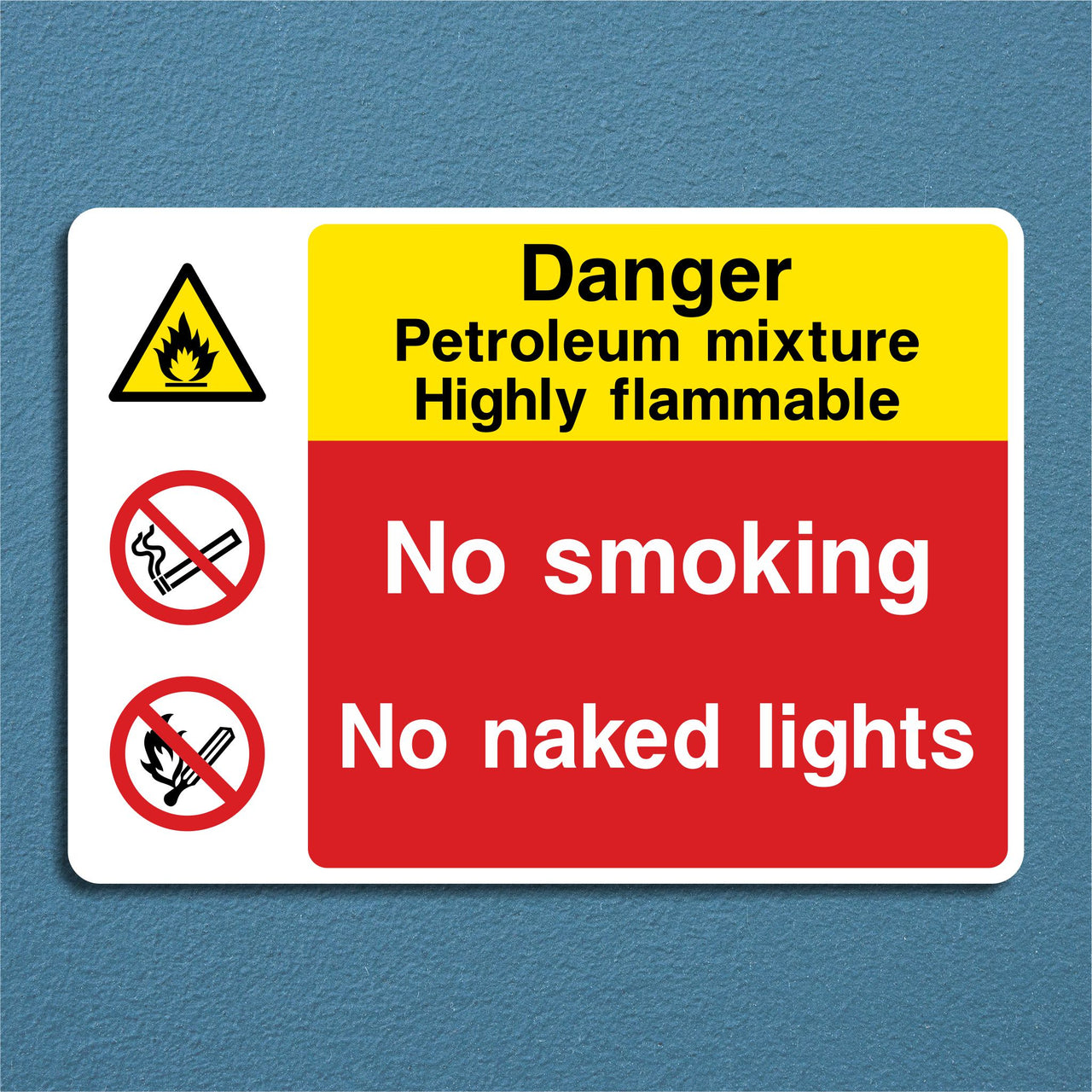 Danger Petroleum Mixture Highly Flammable No Smoking Naked Lights Sign