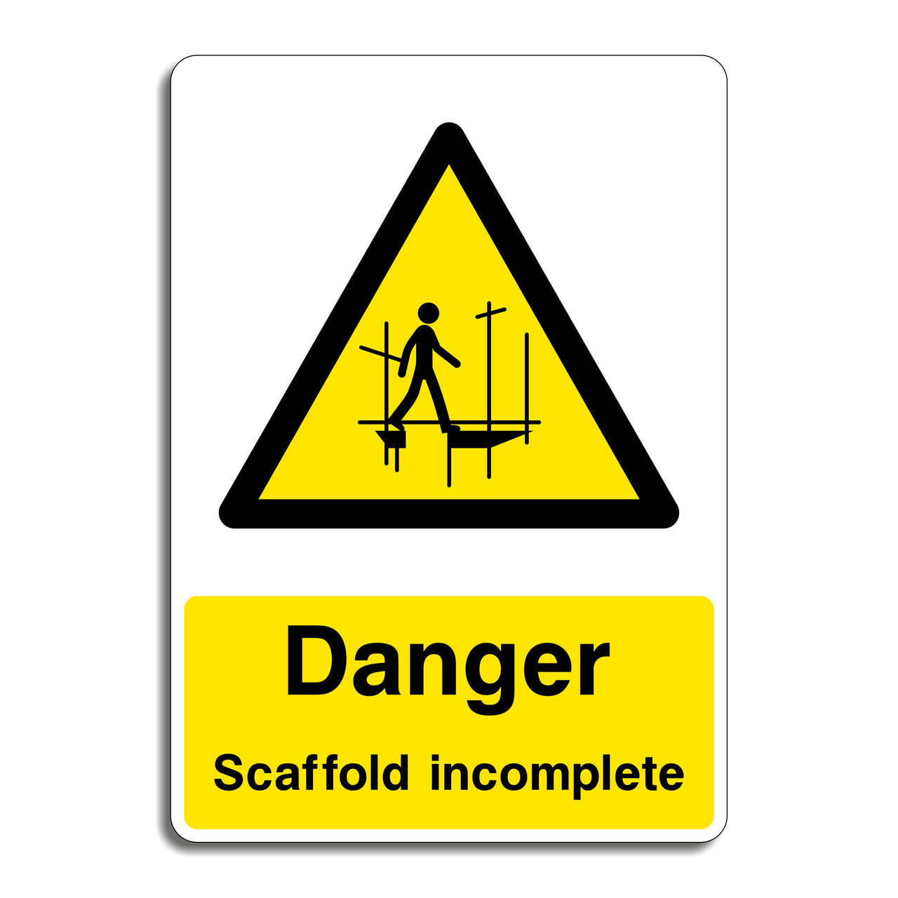 Danger Scaffold Incomplete Sign