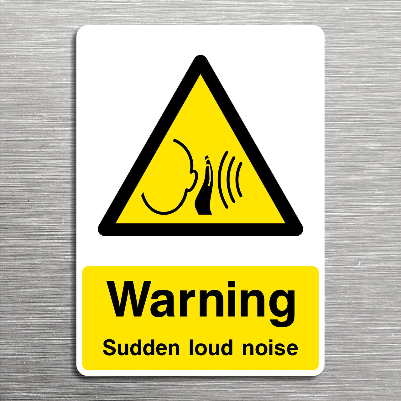 Warning Sudden Loud Noise Sign