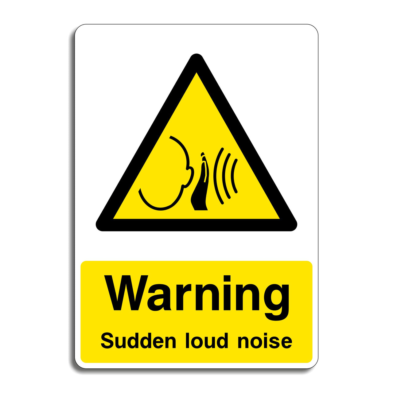 Warning Sudden Loud Noise Sign