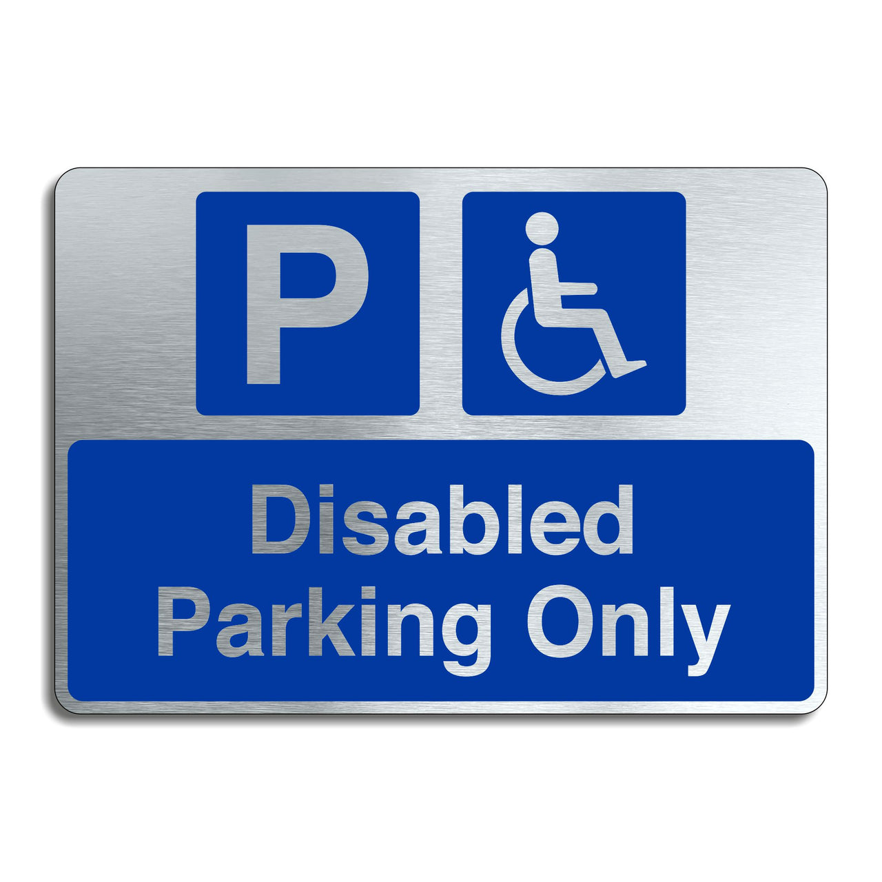 Disabled Parking Only Brushed Silver Aluminum Sign