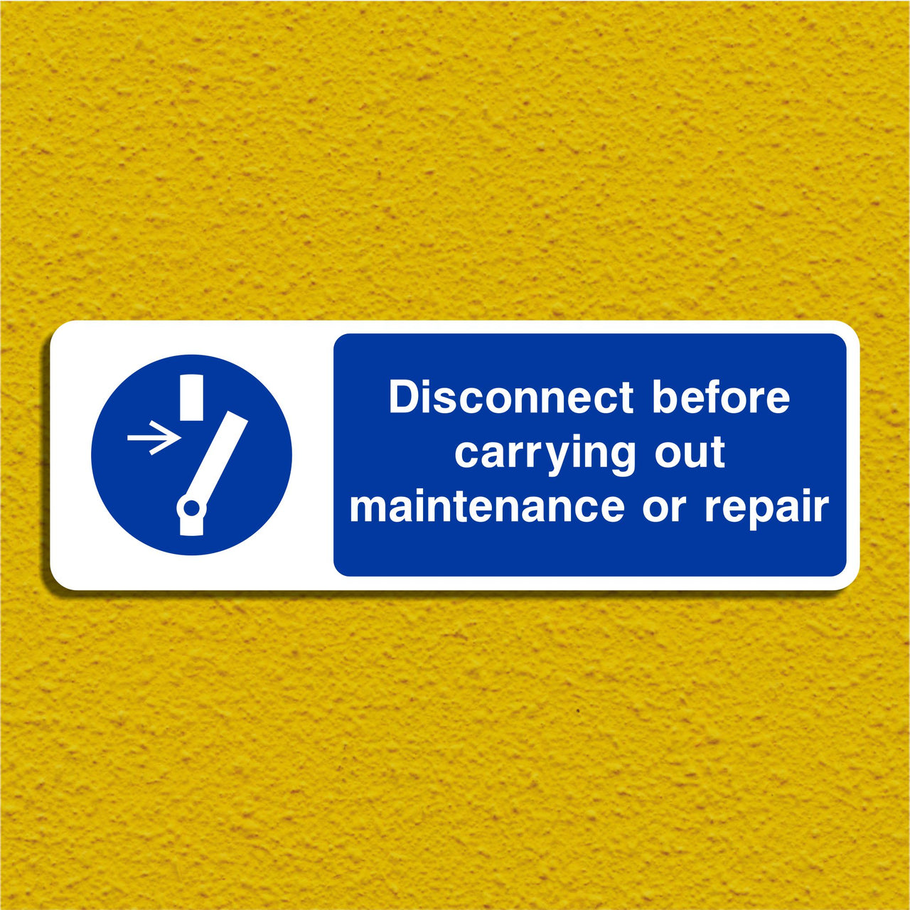 Disconnect Before Carrying Out Maintenance or Repair Sign