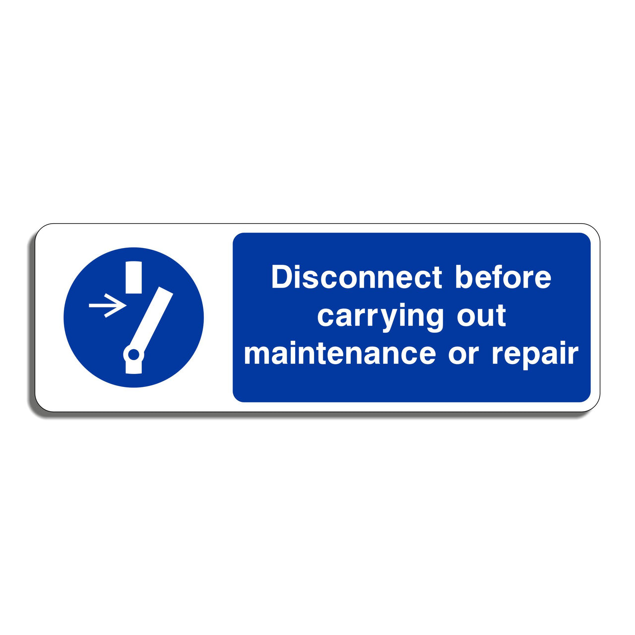 Disconnect Before Carrying Out Maintenance or Repair Sign
