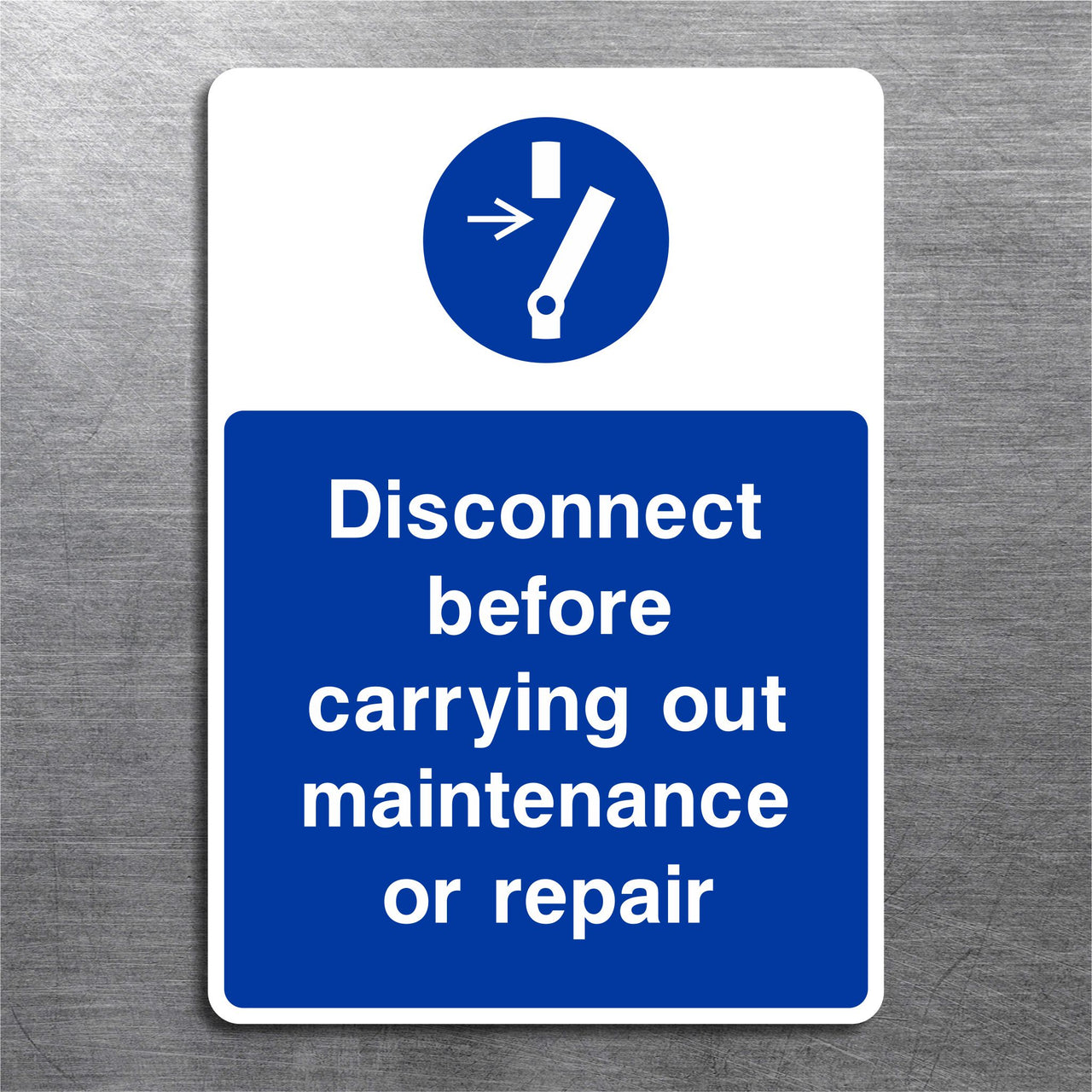 Disconnect Before Carrying Out Maintenance or Repair Sign