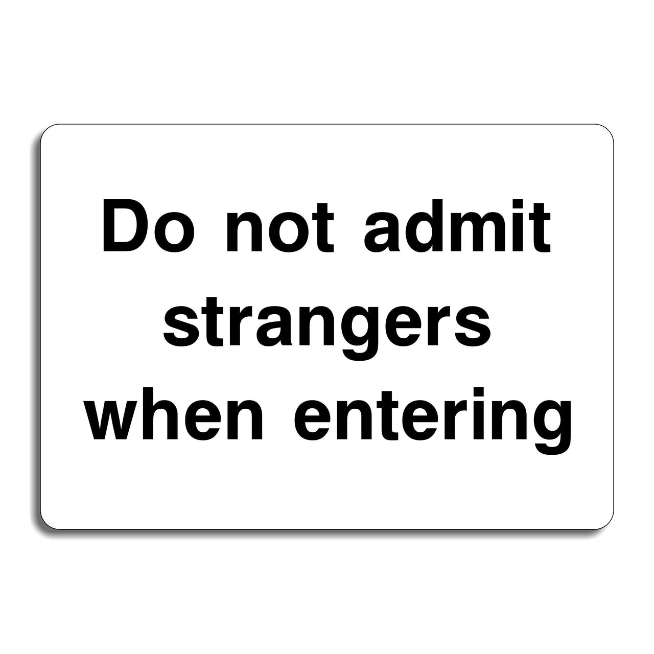 Do Not Admit Strangers When Entering Sign