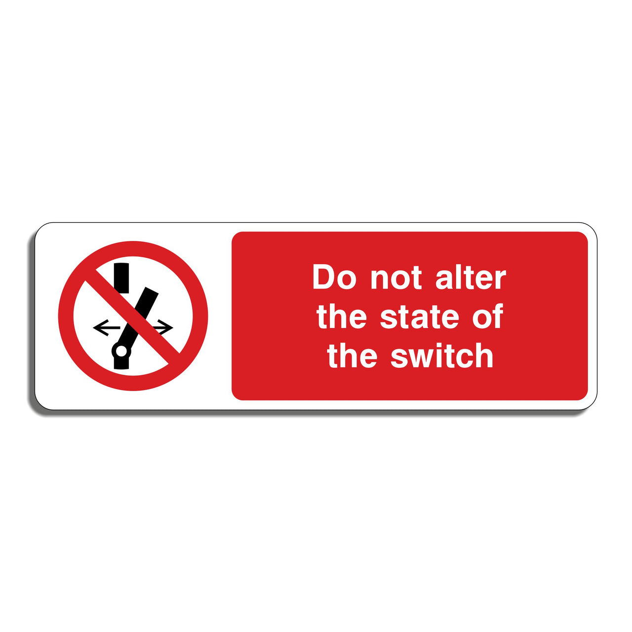 Do Not Alter The State Of The Switch Sign