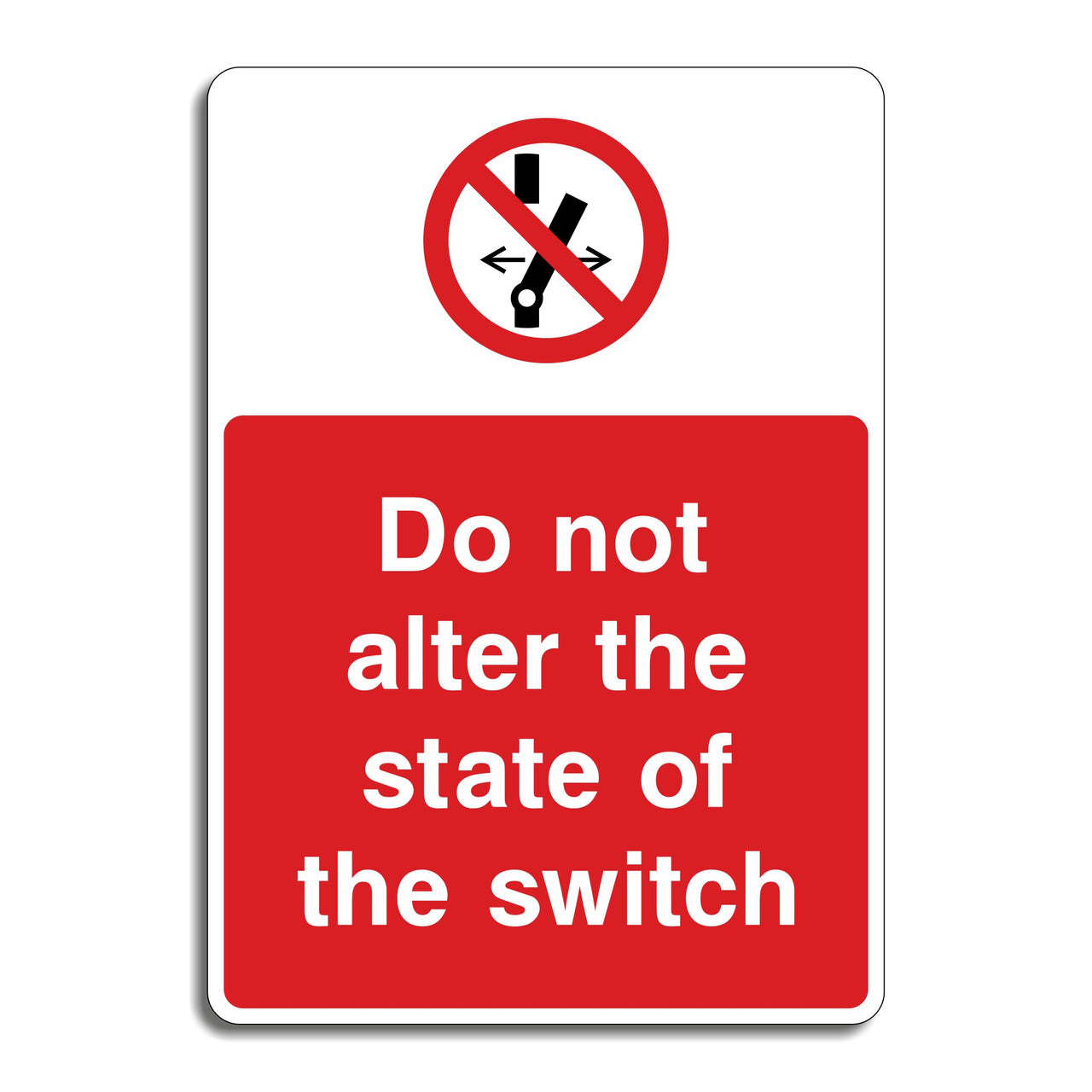 Do Not Alter The State Of The Switch Sign
