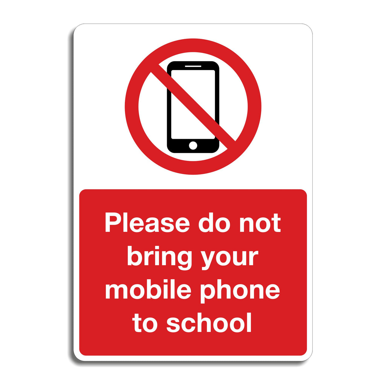 Please Do Not Bring Your Mobile Phone To School Sign